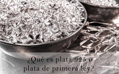 ¿Qué es plata 925 o plata de primera ley?